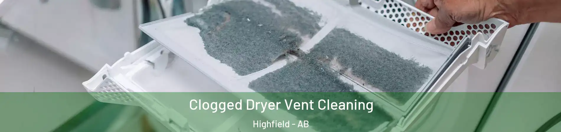  Clogged Dryer Vent Cleaning Highfield - AB