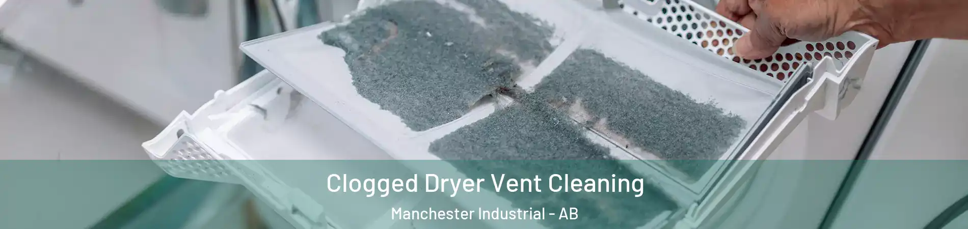  Clogged Dryer Vent Cleaning Manchester Industrial - AB
