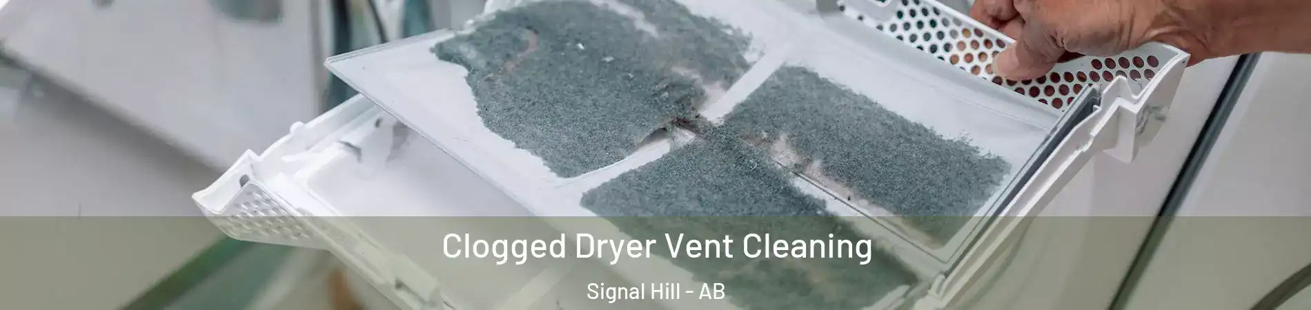  Clogged Dryer Vent Cleaning Signal Hill - AB
