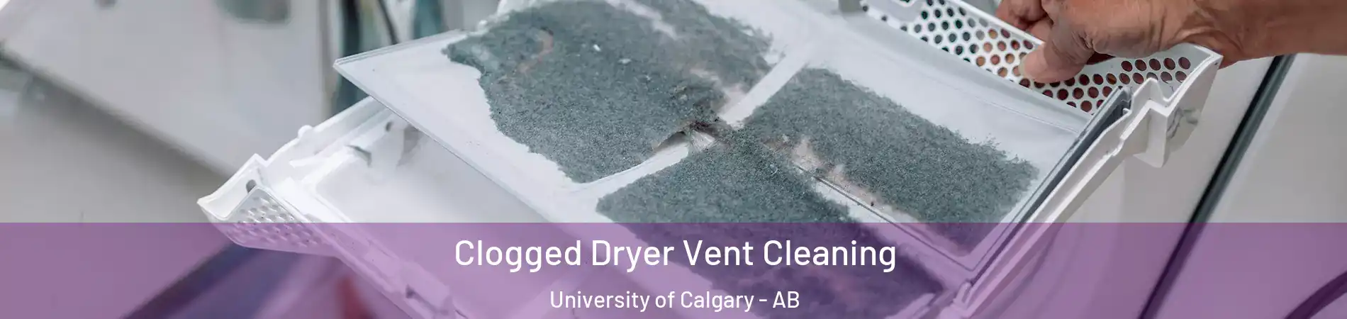  Clogged Dryer Vent Cleaning University of Calgary - AB
