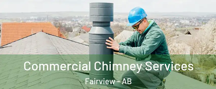  Commercial Chimney Services Fairview - AB
