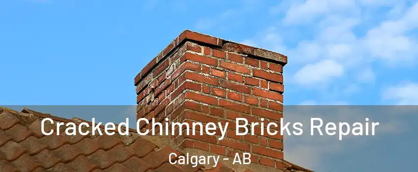  Cracked Chimney Bricks Repair Calgary - AB