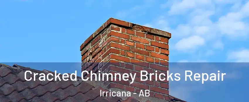  Cracked Chimney Bricks Repair Irricana - AB