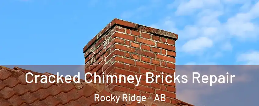  Cracked Chimney Bricks Repair Rocky Ridge - AB