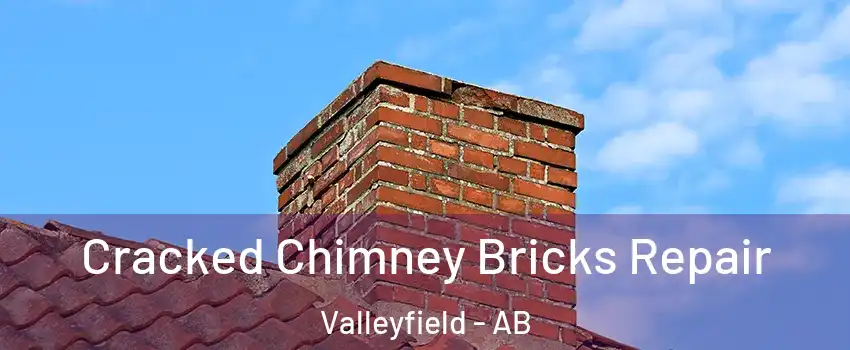  Cracked Chimney Bricks Repair Valleyfield - AB