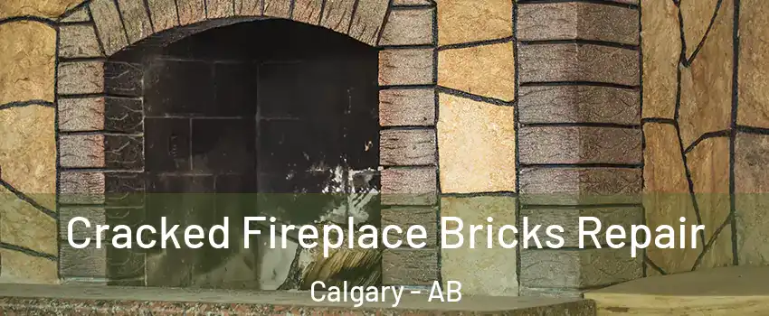  Cracked Fireplace Bricks Repair Calgary - AB