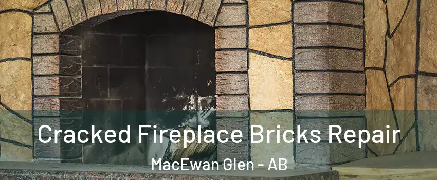  Cracked Fireplace Bricks Repair MacEwan Glen - AB