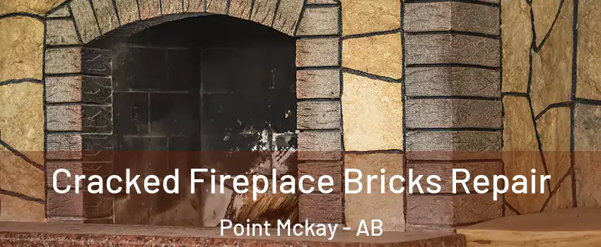  Cracked Fireplace Bricks Repair Point Mckay - AB