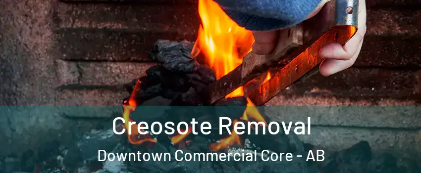  Creosote Removal Downtown Commercial Core - AB