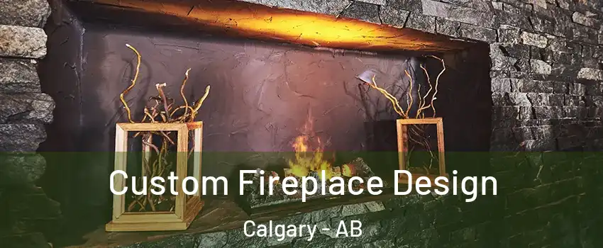  Custom Fireplace Design Calgary - AB