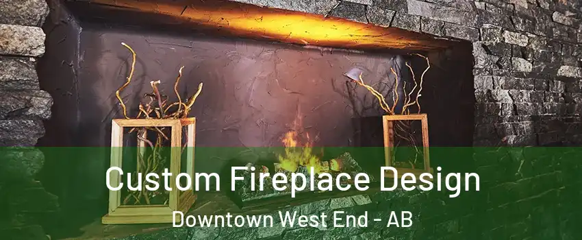  Custom Fireplace Design Downtown West End - AB
