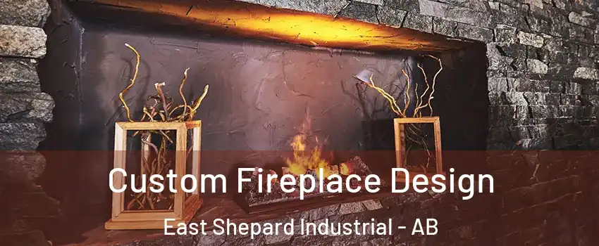  Custom Fireplace Design East Shepard Industrial - AB