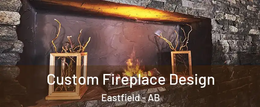  Custom Fireplace Design Eastfield - AB