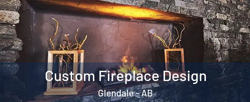  Custom Fireplace Design Glendale - AB