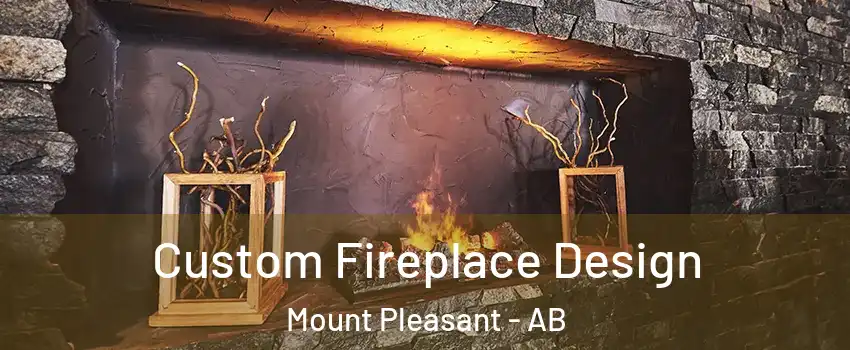 Custom Fireplace Design Mount Pleasant - AB