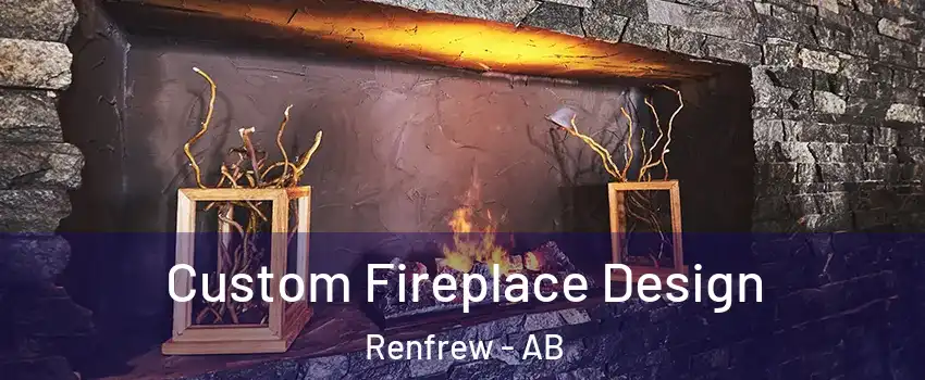  Custom Fireplace Design Renfrew - AB