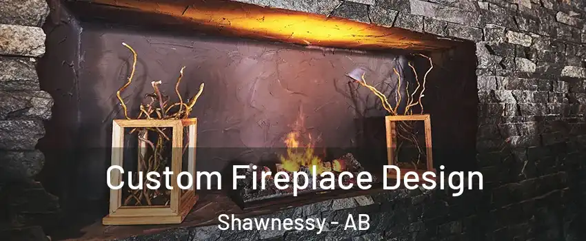  Custom Fireplace Design Shawnessy - AB