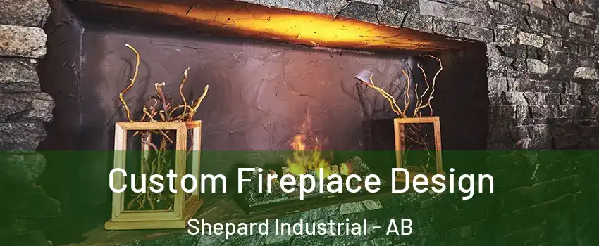 Custom Fireplace Design Shepard Industrial - AB