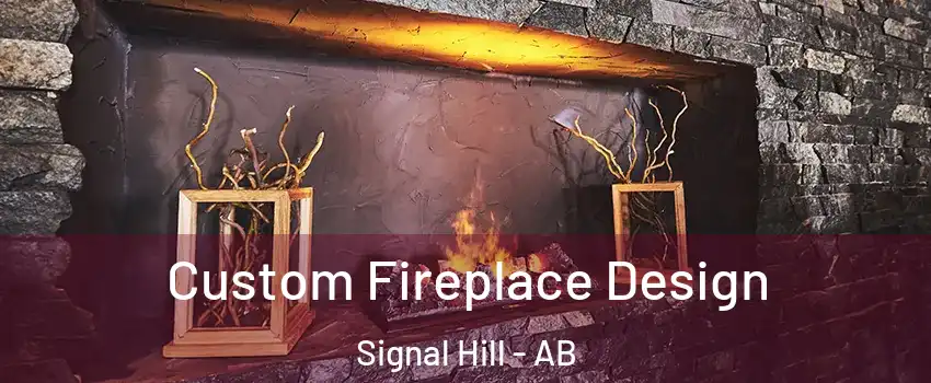  Custom Fireplace Design Signal Hill - AB