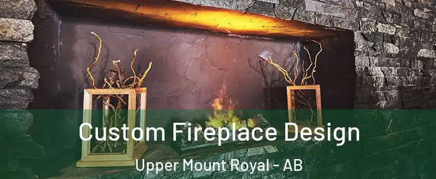  Custom Fireplace Design Upper Mount Royal - AB