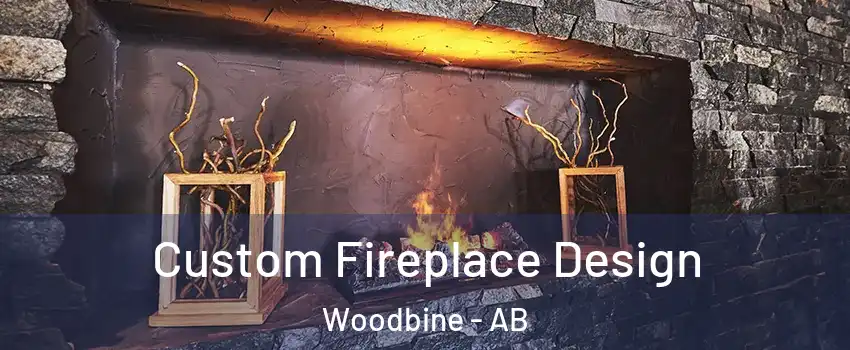  Custom Fireplace Design Woodbine - AB