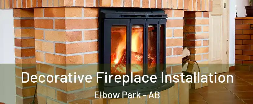  Decorative Fireplace Installation Elbow Park - AB