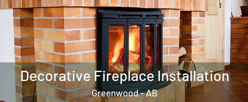  Decorative Fireplace Installation Greenwood - AB