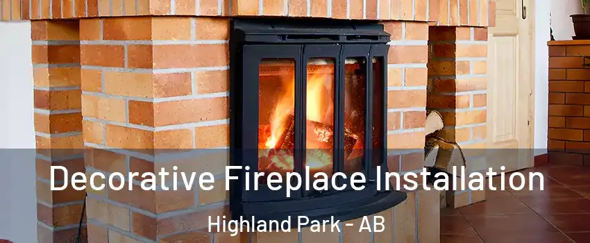  Decorative Fireplace Installation Highland Park - AB