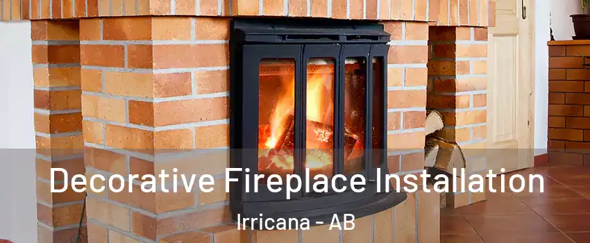  Decorative Fireplace Installation Irricana - AB