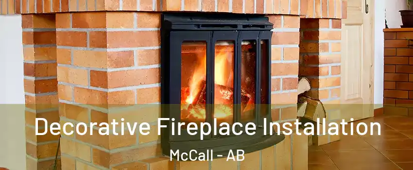  Decorative Fireplace Installation McCall - AB