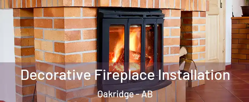  Decorative Fireplace Installation Oakridge - AB