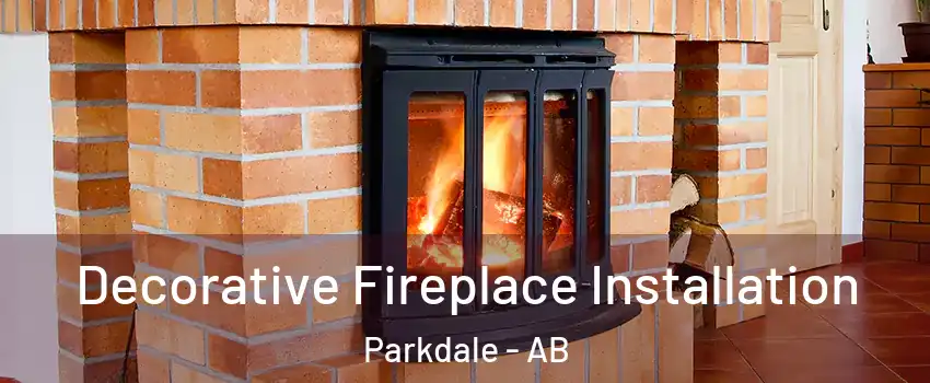  Decorative Fireplace Installation Parkdale - AB