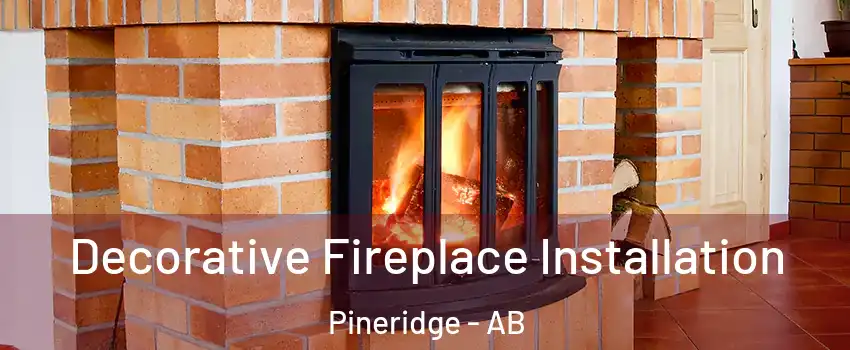  Decorative Fireplace Installation Pineridge - AB