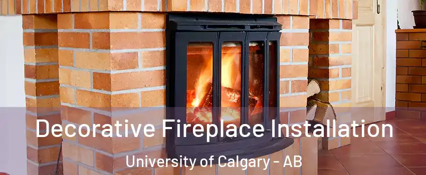  Decorative Fireplace Installation University of Calgary - AB
