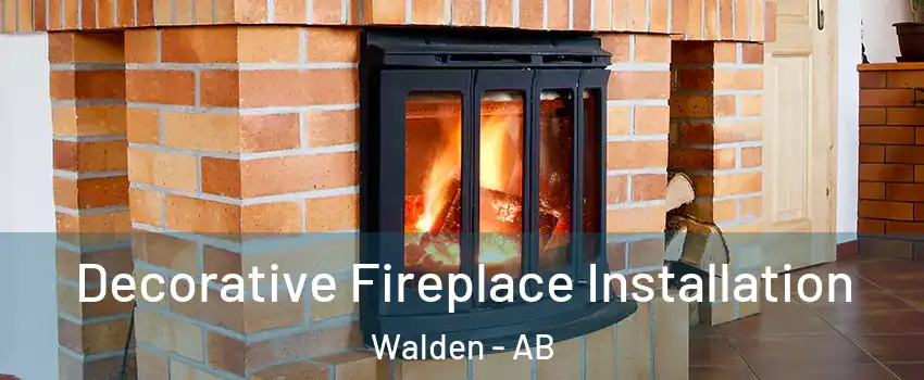  Decorative Fireplace Installation Walden - AB
