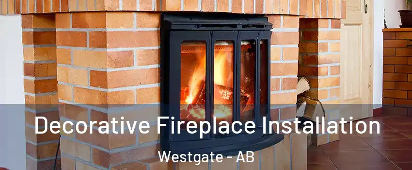  Decorative Fireplace Installation Westgate - AB