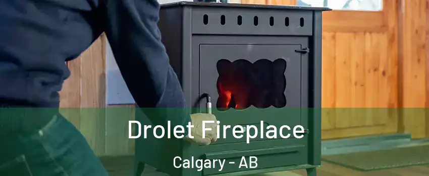  Drolet Fireplace Calgary - AB