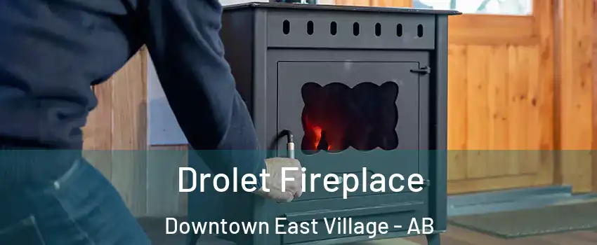  Drolet Fireplace Downtown East Village - AB