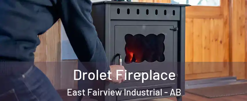  Drolet Fireplace East Fairview Industrial - AB