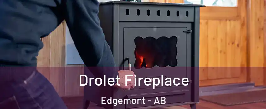  Drolet Fireplace Edgemont - AB