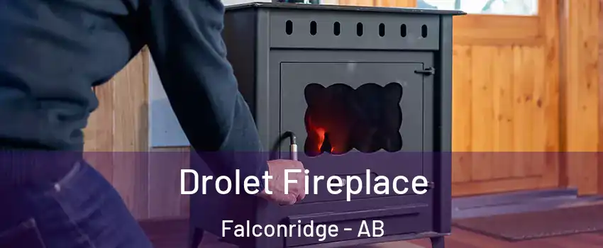  Drolet Fireplace Falconridge - AB
