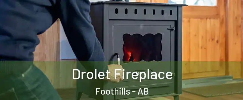 Drolet Fireplace Foothills - AB