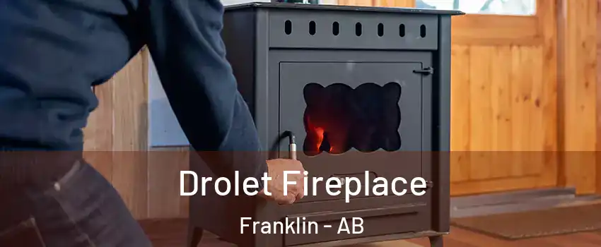  Drolet Fireplace Franklin - AB