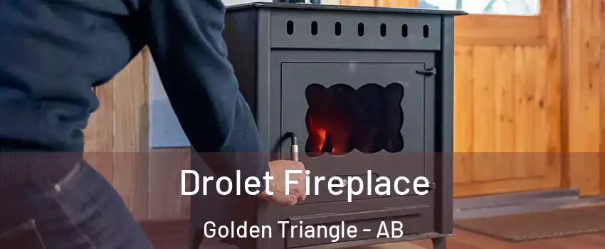  Drolet Fireplace Golden Triangle - AB