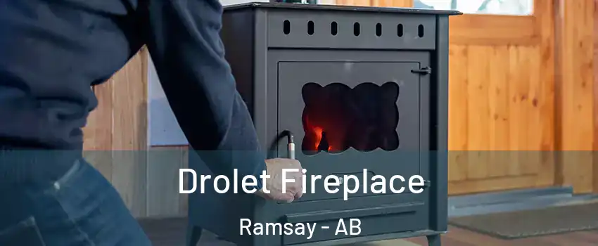  Drolet Fireplace Ramsay - AB