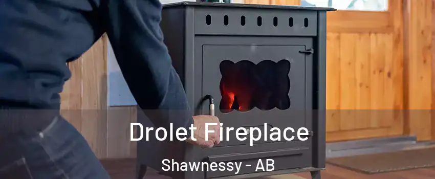  Drolet Fireplace Shawnessy - AB