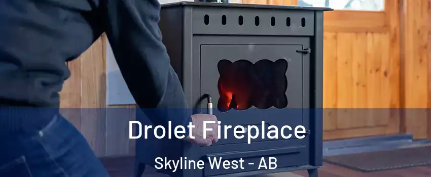  Drolet Fireplace Skyline West - AB