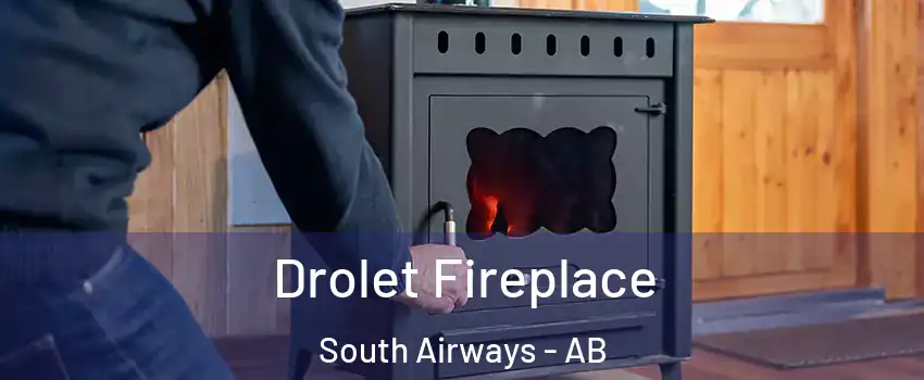  Drolet Fireplace South Airways - AB