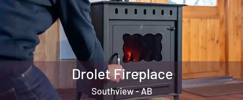  Drolet Fireplace Southview - AB