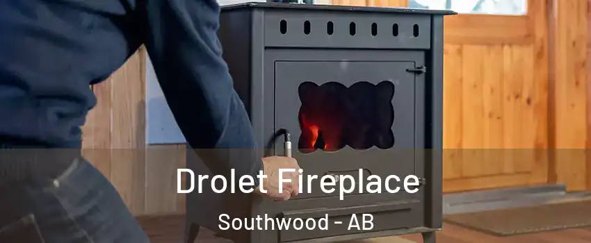 Drolet Fireplace Southwood - AB